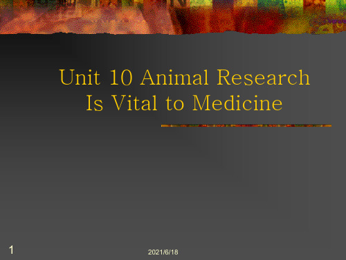 大学英语课件unit 10 animal research is vital__ to med