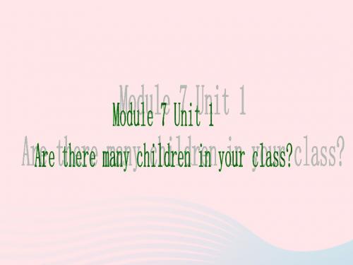 三年级英语下册module7unit1aretheremanychildreninyourclass课件1外研版一起20190514351