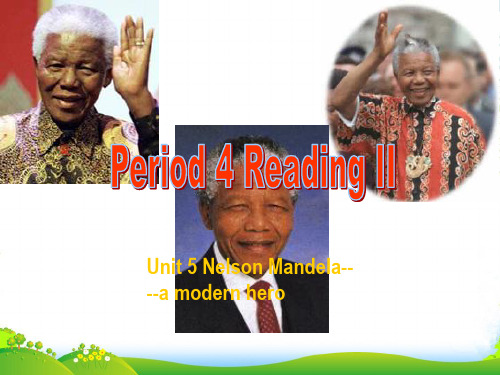 人教高中英语必修一Unit5NelsonMandela—amodernheroreadingII