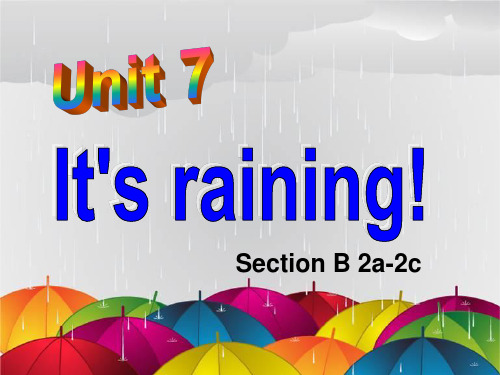 人教版新目标七年级下册《Unit7 It's raining》Section B 2a-2c课件