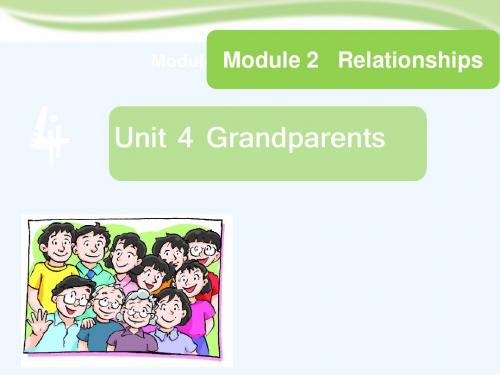 Module 2 Relationships Unit 4 Grandparents 课件2
