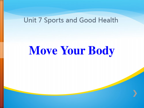 《Move Your Body》Sports and Good Health PPT教学课件【精品推荐课件】