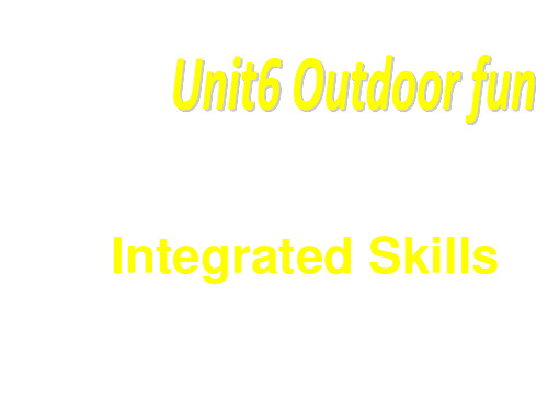 牛津译林版七年级下册英语课件：7bunit6outdoorfunintegratedskills