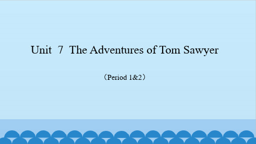 Unit  7  The Adventures of Tom Sawyer-沪教版初中英语三年级上册图文课件