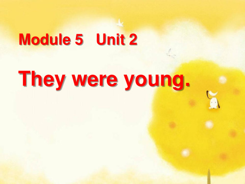 外研版英语四下Module 5《Unit 2 They were young》ppt课件4