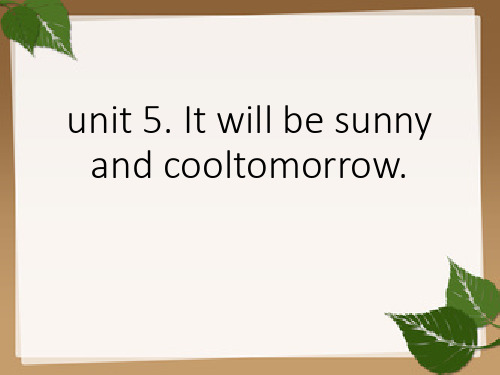 2021-2022学年六年级英语上册课件-Unit 5 It will be sunny and cool tomorrow（123）湘少版