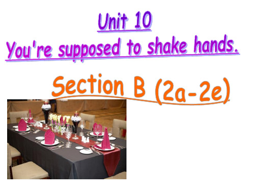 2015人教版新目标九年级英语Unit_10_you're_supposed_to_shake_hands.Section_B_(2a-2e)reading (1)
