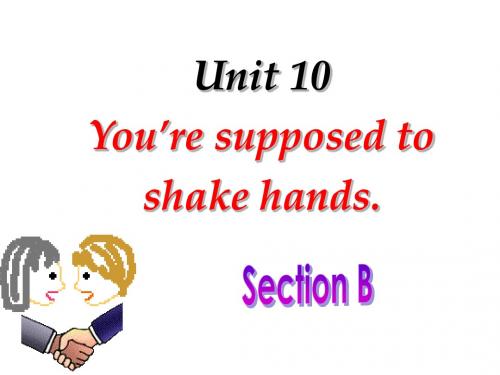 Unit_10_You're_supposed_to_shake_hands_Section__B