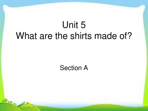九年级英语Unit-5-What-are-the-shirts-made-of-Section-A