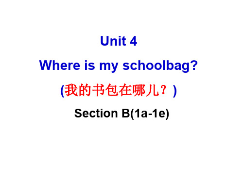 最新人教新目标七年级上册英语Unit 4 Where’s my schoolbag sectionB(1a-1e)精品课件