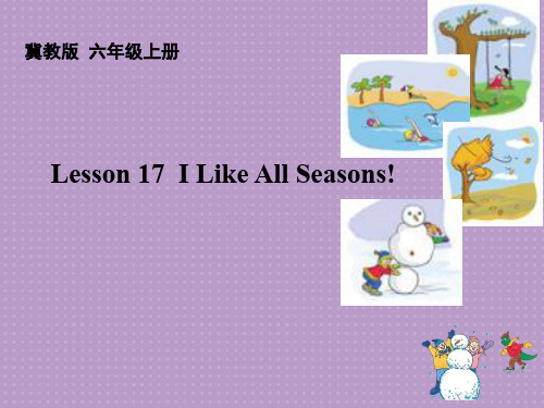 六年级上册英语课件-Unit 3 Lesson 17 I Like All Seasons!_冀教版