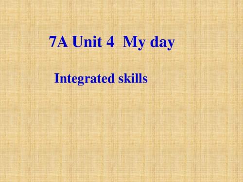 2015秋牛津译林版英语七上Unit 4《My day》(Integrated skills)ppt课件1