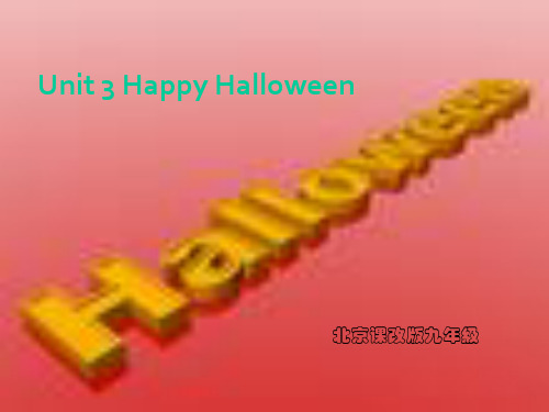 九年级英语 Unit 3 Happy Halloween课件 北京课改版