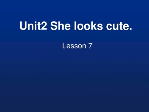 最新人教精通版小学英语五年级上册Unit 2 She looks cute (Lesson 7)PPT课件
