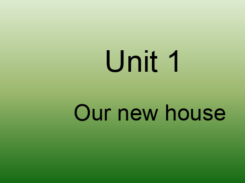 四年级下英语课件(B)-Unit 1 Our New House_陕旅版