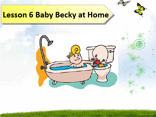 新冀教版六年级英语上册《Lesson 6 Baby Becky at Home》赛课课件.ppt