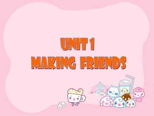 Unit 1 Making friends 课件 2