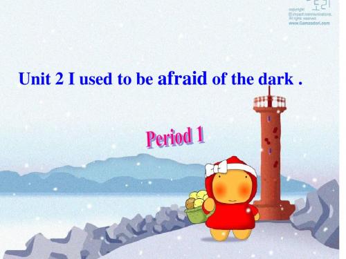Unit2 I used to be afraid of the dark Section A