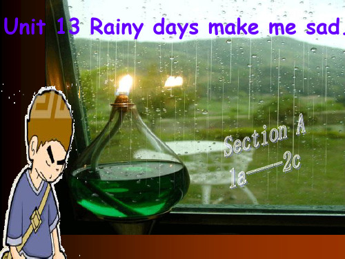 Unit  Rainy days make me sad课件