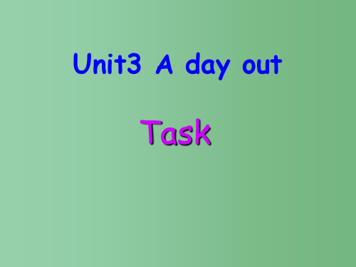 八年级英语上册 Unit 3 A Day Out Task课件1 (新版)牛津版