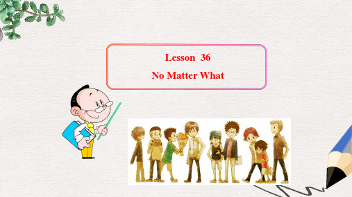 冀教版八上英语课件：Lesson  36 No Matter What