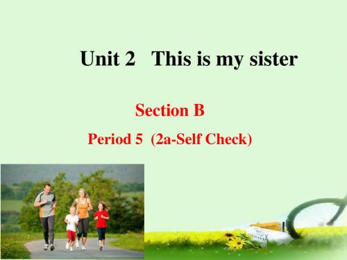 七年级英语上册《Unit 2 This is my sister Section B-2a-2c  ppt