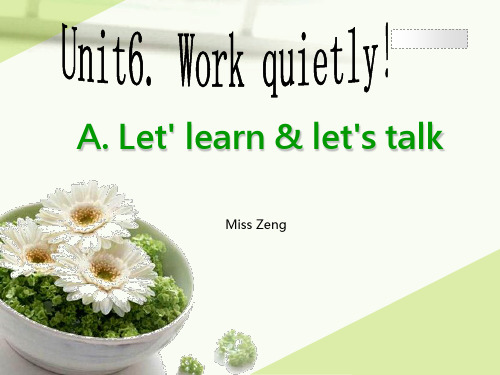 Unit6.Work quietly!A.let's learn & let's talk