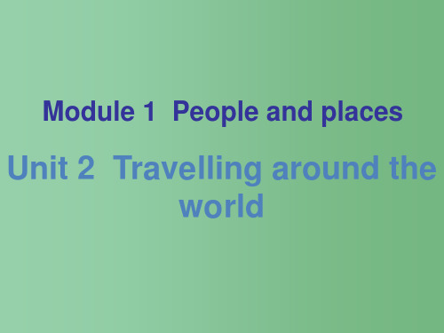 七年级英语下册 Unit 2 Travelling around the world课件 (新版)牛津深圳版