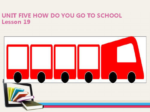 二年级下册英语课件-UNIT FIVE HOW DO YOU GO TO SCHOOL Lesson