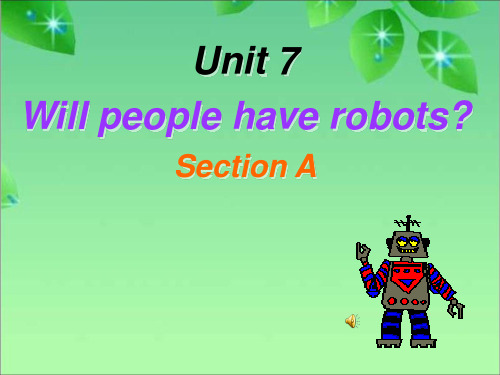 八年级人教版英语上册unit7-Will people have rober-Section A