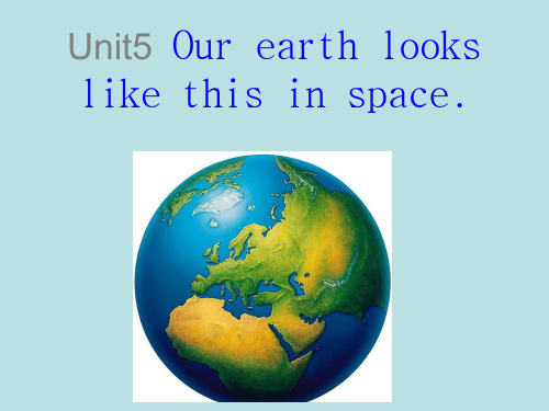 最新湘少版六年级下-Unit5 Our Earth looks like this in space