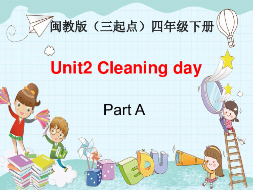《Unit2 Cleaning Day PartA》课件(公开课)2022年版