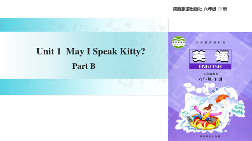 2019教育六年级下册英语课件-Unit 1 May I Speak to Kitty Part B ｜陕旅版(共15张PPT)精品英语