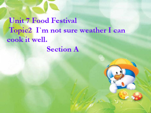 八年级英语下册 Unit 7 Food Festival Topic 2 I