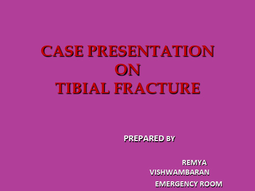 CASE PRESENTATION ON TIBIAL FRACTURE：在胫骨骨折病例报告-PPT精品文档36页