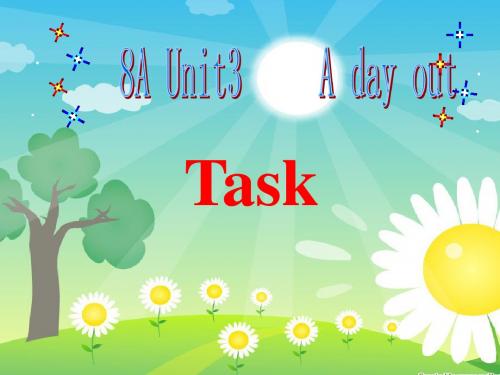 牛津译林版8A Unit3 A day out Task课件(共18张PPT)
