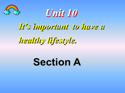 英语：Unit-10《-It’s-important-to-have-a-healthy-lifestyle》课件(1)(鲁教版九年级)