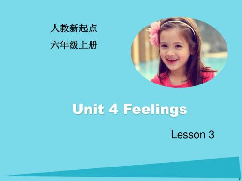 2017六年级英语上册Unit4Feelings(Lesson3)课件人教新起点