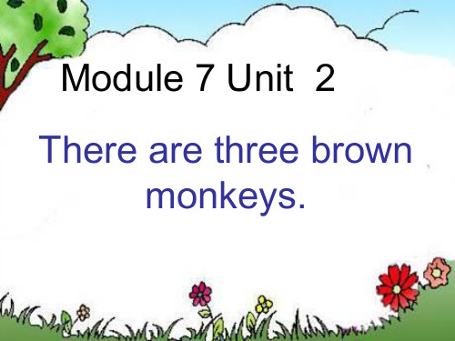 外研社(一起)一年级下册英语Module 7 Unit 2 There are three brow
