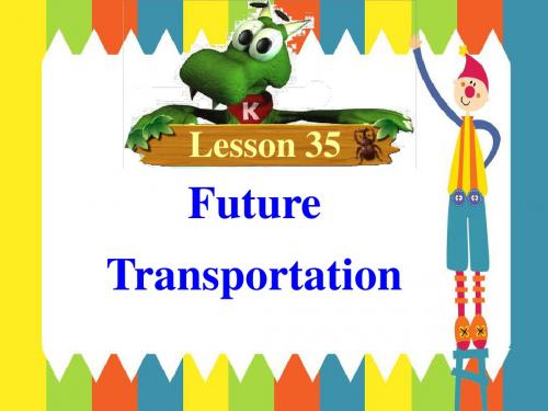 冀教版八年级英语上册  Unit 6 Lesson 35 Future  Transportation (共24张PPT)