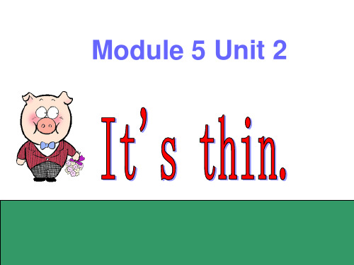 一年级英语下册(外研版)Module 5《Unit 2 It’s thin》公开课课件