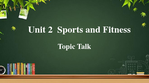 Unit 2 Topic Talk教学课件【北师大版高中英语必修第一册】