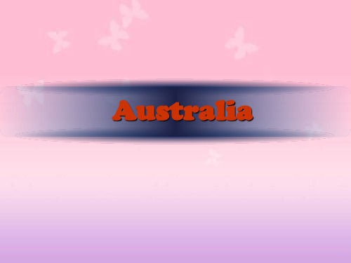 【精品】Australia 澳大利亚介绍英文PPT课件