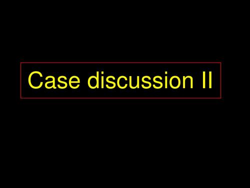 case discussion 2nd day课件 56页PPT
