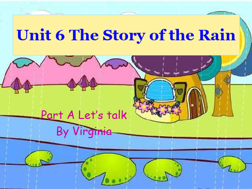 pep小学英语六年级上册unit-6-the-story-of-the-rainpart-atalk