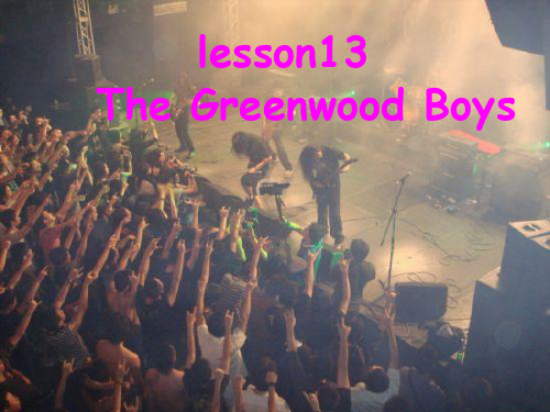 lesson13thegreenwoodboys解读