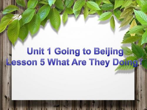 冀教英语五下Unit 1 Going to Beijing Lesson 5 What Are They Doing 课件1