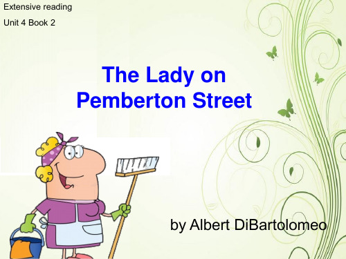 大学英语泛读教程第2册课件Unit 4 The Lady on Pemberton Street