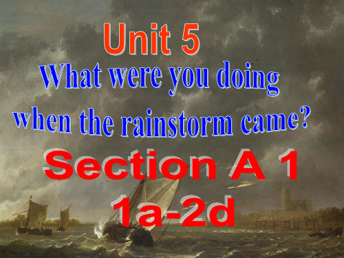【最新】人教版八年级英语下册Unit 5 SectionA(1a-2d)公开课课件 31张.ppt