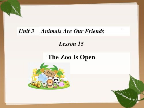 八年级英语下Unit3Animals are our friends-Lesson15The Zoo is open公开课优质课比赛获奖课件